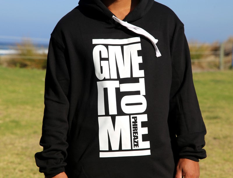 'Give It To Me' Pocketless Hoody