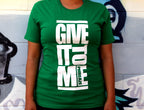 'Give It To Me' Tee